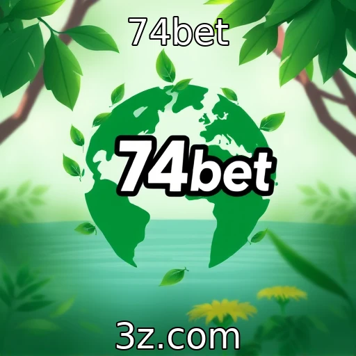 Iniciativas de sustentabilidade na produção de jogos | 74bet